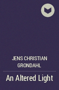 Jens Christian Grondahl - An Altered Light