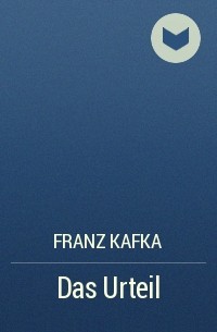 Franz Kafka - Das Urteil