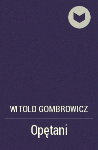 Witold Gombrowicz - Opętani