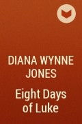 Diana Wynne Jones - Eight Days of Luke