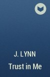 J. Lynn - Trust in Me