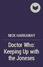 Nick Harkaway - Doctor Who: Keeping Up with the Joneses
