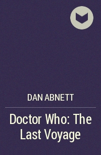 Dan Abnett - Doctor Who: The Last Voyage