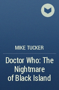 Mike Tucker - Doctor Who: The Nightmare of Black Island
