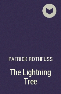 Patrick Rothfuss - The Lightning Tree
