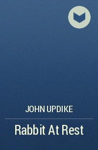 John Updike - Rabbit At Rest