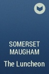 Somerset Maugham - The Luncheon