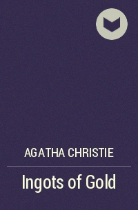 Agatha Christie - Ingots of Gold