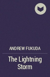 Andrew Fukuda - The Lightning Storm