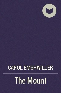 Carol Emshwiller - The Mount