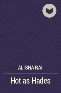 Alisha Rai - Hot as Hades