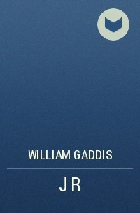 William Gaddis - J R