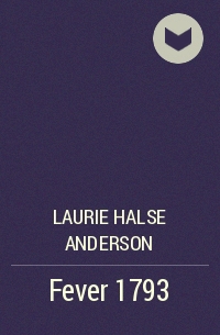 Laurie Halse Anderson - Fever 1793