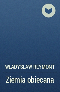 Władysław Reymont - Ziemia obiecana