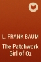 L. Frank Baum - The Patchwork Girl of Oz