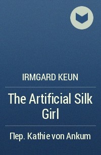 Irmgard Keun - The Artificial Silk Girl