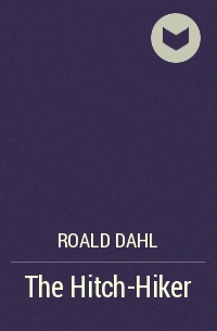 Roald Dahl - The Hitch-Hiker