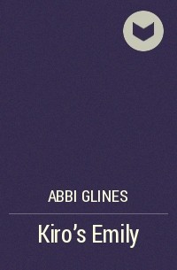 Abbi Glines - Kiro's Emily