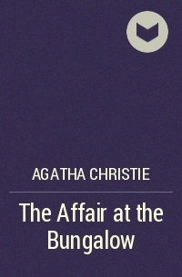 Agatha Christie - The Affair at the Bungalow