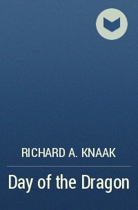 Richard A. Knaak - Day of the Dragon