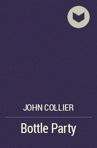 John Collier - Bottle Party