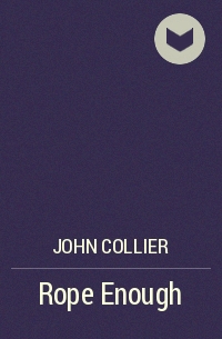 John Collier - Rope Enough