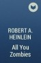 Robert A. Heinlein - All You Zombies