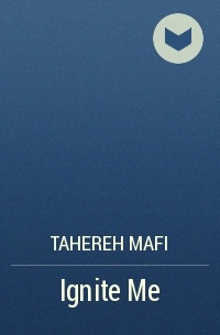 Tahereh Mafi - Ignite Me