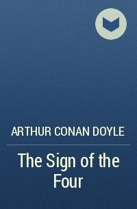 Arthur Conan Doyle - The Sign of the Four