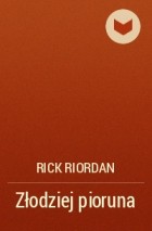 Rick Riordan - Złodziej pioruna
