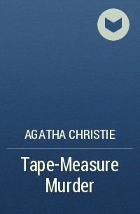 Agatha Christie - Tape-Measure Murder