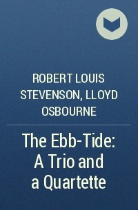  - The Ebb-Tide: A Trio and a Quartette