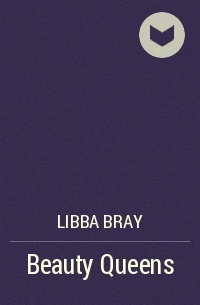 Libba Bray - Beauty Queens
