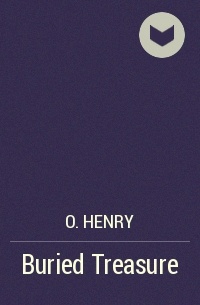O. Henry - Buried Treasure