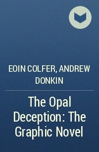  - The Opal Deception: The Graphic Novel