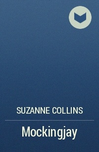 Suzanne Collins - Mockingjay