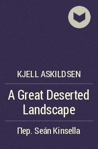 Kjell Askildsen - A Great Deserted Landscape