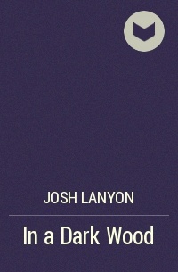 Josh Lanyon - In a Dark Wood