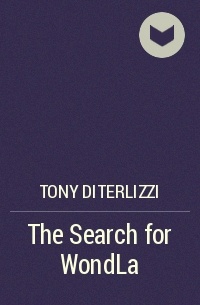 Тони ДиТерлицци - The Search for WondLa