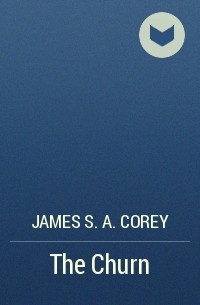James S.A. Corey - The Churn