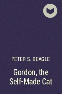 Peter S. Beagle - Gordon, the Self-Made Cat