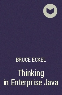 Bruce Eckel - Thinking in Enterprise Java