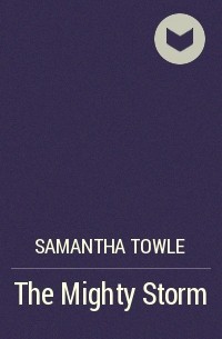 Samantha Towle - The Mighty Storm