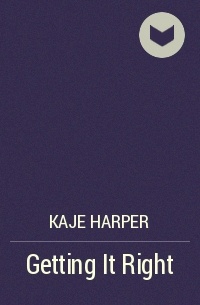 Кейдж Харпер - Getting It Right