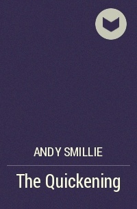 Andy Smillie - The Quickening