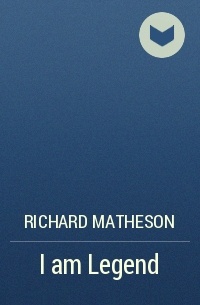 Richard Matheson - I am Legend