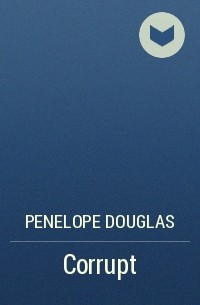 Penelope Douglas - Corrupt