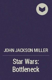 John Jackson Miller - Star Wars: Bottleneck