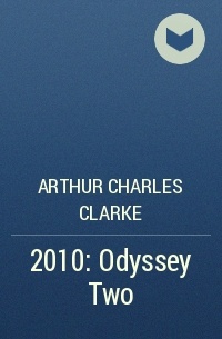 Arthur Charles Clarke - 2010: Odyssey Two