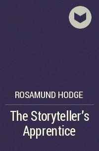 Rosamund Hodge - The Storyteller's Apprentice